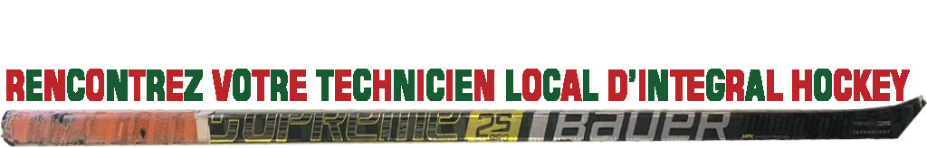 RENCONTREZ VOTRE TECHNICIEN LOCAL D’INTEGRAL HOCKEY